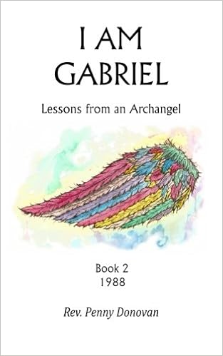 I Am Gabriel Lessons From An Archangel Volume 2 Rev - 