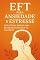 Livro EFT para Ansiedade e Estresse: Estratégias Simples para Retomar o Controle da Sua Mente