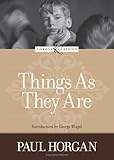 Things as They Are (Loyola Classics) by Paul Horgan, Amy Welborn