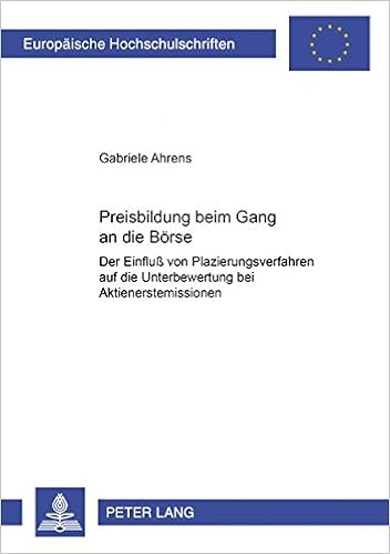 Preisbildung Beim Gang An Die Borse Der Einfluss Von Plazierungsverfahren Auf Die Unterbewertung Bei Aktienerstemissionen Europaische Universitaires Europeennes German Edition Ahrens Gabriele Amazon Com Books