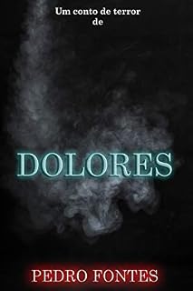 Livro Dolores (2/13) - A Essência dos Pesadelos