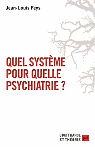 Quel système pour quelle psychiatrie?