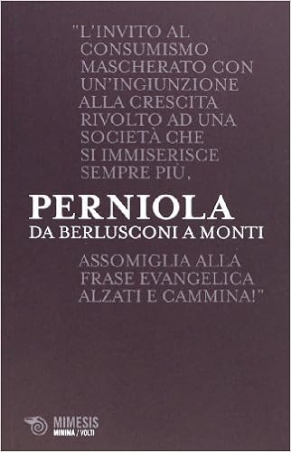 Mario Perniola - Da Berlusconi a Monti. Disaccordi imperfetti (2012)