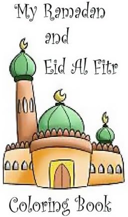 My Ramadan and Eid Al Fitr Coloring Book