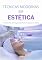 Livro Técnicas Modernas em Estética: Fundamentos, tecnologias e práticas avançadas em estética