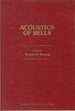 Acoustics of Bells (Benchmark Papers in Acoustics, Vol. 19) by