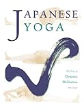 Japanese Yoga: The Way of Dynamic Meditation by H. E. Davey