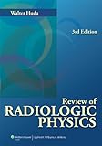 Review of Radiologic Physics