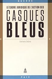 Le  cadre juridique de l'action des casques bleus