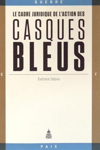 Le  cadre juridique de l'action des casques bleus