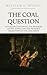 The Coal Question: An Inquiry Concerning the Progress of the Nation, and the Probable Exhaustion of by William Stanley Jevons