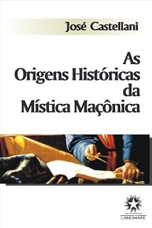 Livro As Origens Históricas da Mística Maçônica