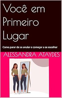 Livro Você em Primeiro Lugar: Como parar de se anular e começar a se escolher