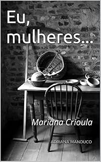 Livro Eu, mulheres...: Mariana Crioula