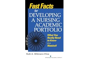 Fast Facts for Developing a Nursing Academic Portfolio: What You Really Need to Know in a Nutshell