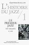 L'histoire du jazz : Tome 1, Le premier jazz des origines à 1930 by 