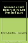 German Cultural History Of The Last Hundred Years