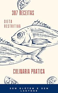 Livro 307 Receitas : Dieta Restritiva: Culinária Prática