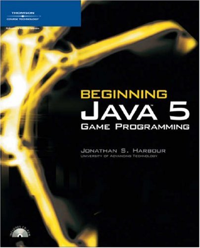 Beginning Java 5 Game Programming by Jonathan S. Harbour