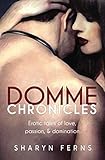 Domme Chronicles: Erotic tales of love, passion, & domination