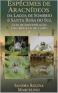 Livro Espécimes de Aracnídeos da Lagoa de Santa Rosa do Sul e Sombrio/SC: Guia de Identificação para Biólogos de Campo