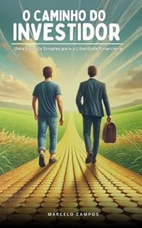 Livro O caminho do investidor: Uma Jornada Simples para a Liberdade Financeira