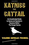 Katniss the Cattail: An Unauthorized Guide to Names and Symbols in Suzanne Collins&rsquo; The Hunger Games