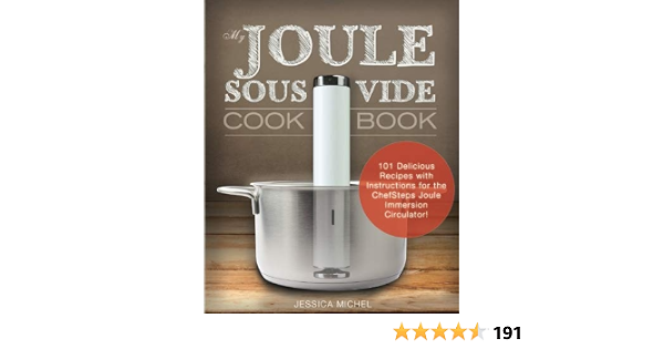 My Joule Sous Vide Cookbook: 101 