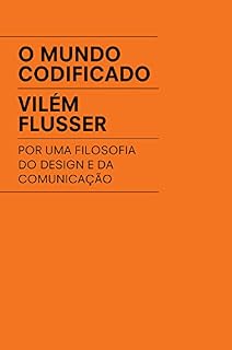 Livro O mundo codificado: Por uma filosofia do design e da comunicação