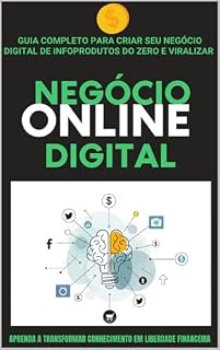 Livro O Guia Completo para Criar seu Negócio Digital de Infoprodutos do Zero e Viralizar : Aprenda a transformar conhecimento em liberdade financeira