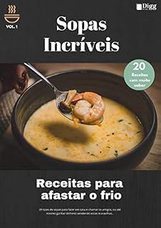 Livro Sopas Incríveis: O maravilhoso mundo das sopas (Livro de culinária 1)