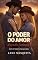 Livro O Poder do Amor: Laços dos Sentimentos (Amores Inesperados)