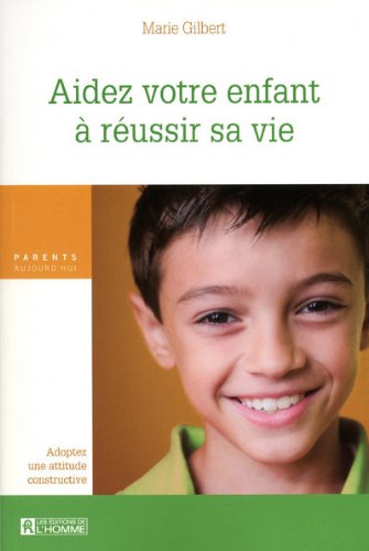 Aidez votre enfant à réussir sa vie