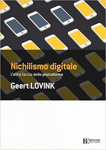 Geert Lovink - Nichilismo digitale. L'altra faccia delle piattaforme (2019)
