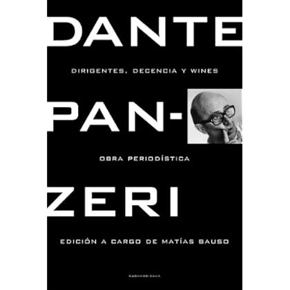 Dirigentes, decencia y wines: Obra periodística Dirigentes, decencia y wines: Obra periodística