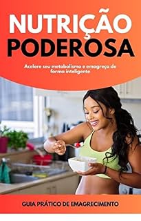 Livro Nutrição Poderosa: Acelere seu Metabolismo e Emagreça de Forma Inteligente
