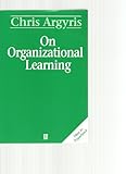 On Organizational Learning, Argyris, Chris, 1557866635