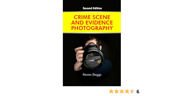 Crime Scene And Evidence Photography Steven Staggs 9781933373072 Amazon Com Books