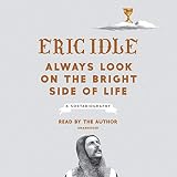Always Look on the Bright Side of Life: A Sortabiography by