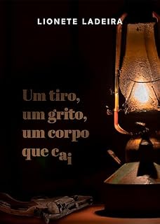 Livro Um tiro, um grito, um corpo que cai.