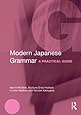 Modern Japanese Grammar: A Practical Guide (Modern Grammars)