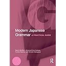Modern Japanese Grammar: A Practical Guide (Modern Grammars)