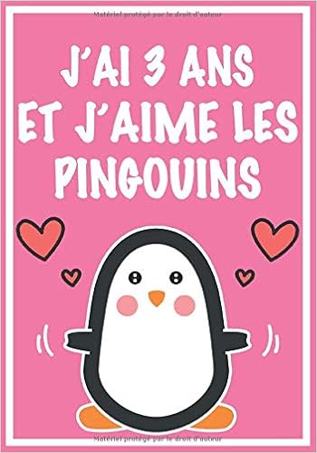 Amazon Com J Ai 3 Ans Et J Aime Les Pingouins Carnet De Dessin Et D Ecriture Cadeaux Pour Fille De 3 Ans Qui Aime Les Pingouis Journal Intime Pour Fille Fait Qui Adorent Les Amazon Com J Ai 3 Ans Et J Aime Les Pingouins Carnet De Dessin Et D Ecriture Cadeaux Pour Fille De 3 Ans Qui Aime Les Pingouis Journal Intime Pour Fille Fait Qui Adorent Les