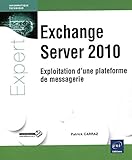 Exchange Server 2010 - Exploitation d'une plateforme de messagerie by