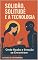 Livro Solidão, solitude e a tecnologia: onde razão e emoção se encontram.