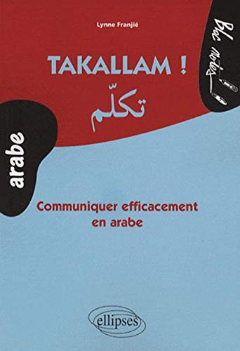 Takallam Communiquer Efficacement En Arabe Bloc Notes Franjie Lynne 9782729836948 Amazon Com Books Takallam Communiquer Efficacement En Arabe Bloc Notes Franjie Lynne 9782729836948 Amazon Com Books