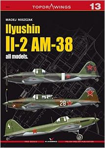 Ilyushin Il 2 Am 38 Sturmovik All Models Top Drawings 13 Amazon Com Books