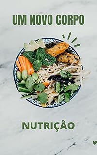 Livro UM NOVO CORPO: NUTRIÇÃO