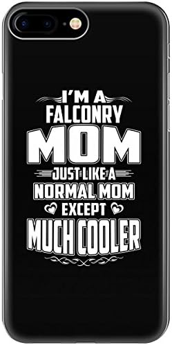 Falconry Mom, Like A Normal Mom Except Much Cooler - Phone Case Fits Iphone 6, 6s, 7, 8