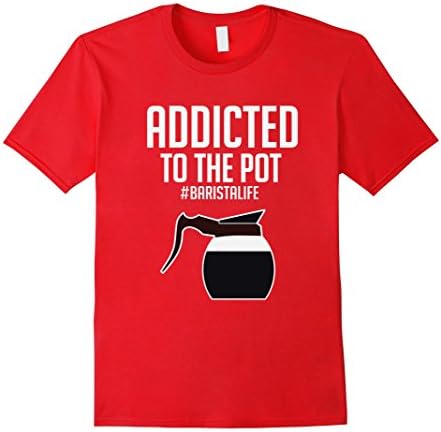 Mens Funny Addicted To The Pot Coffee Barista T-Shirt Medium Red
